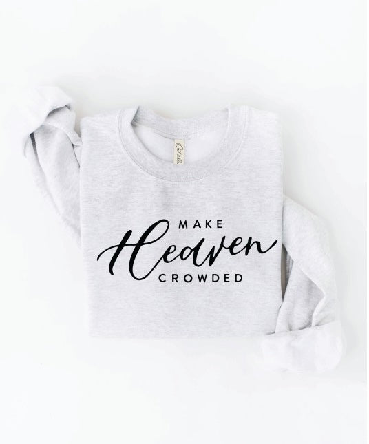 Make Heaven Crowded Crewneck